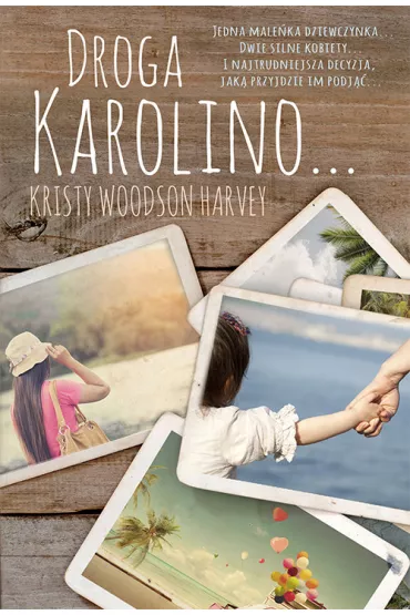 Droga Karolino - Kristy Harvey Woodson