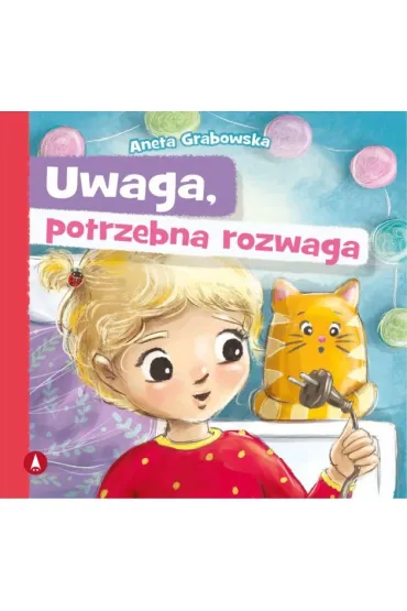 Uwaga, potrzebna rozwaga - Aneta Grabowska, Agnieszka  Filipowska