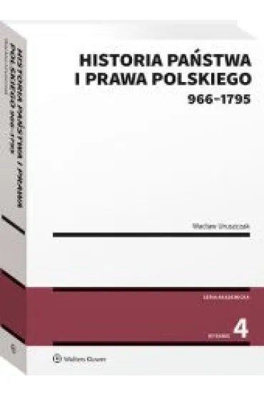 Historia pa�stwa i prawa polskiego (966-1795) - Wac�aw Uruszczak