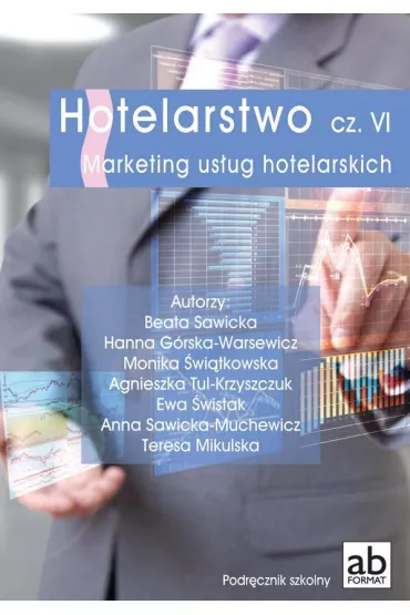 Hotelarstwo. Cz�� 6. Marketing us�ug hotelarskich - Beata Sawicka, Monika �wi�tkowska