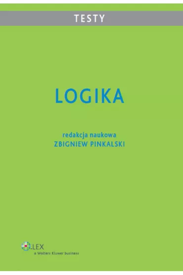 Logika. Testy - Zbigniew Pinkalski