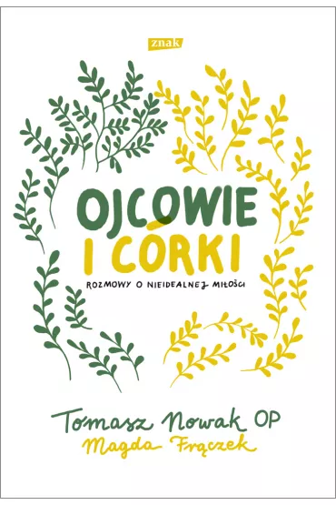 Ojcowie i c�rki. Rozmowy o nieidealnej mi�o�ci - Tomasz Nowak