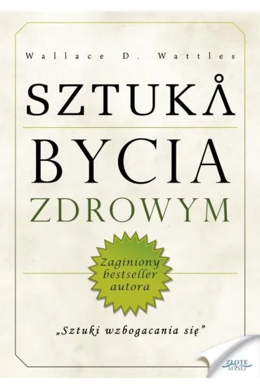 Sztuka bycia zdrowym - Wallace D. Wattles