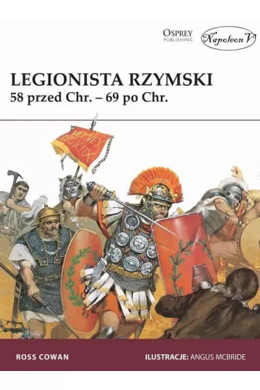 Legionista rzymski 58 przed Chr.- 69 po Chr.w.2018 - Ross Cowan