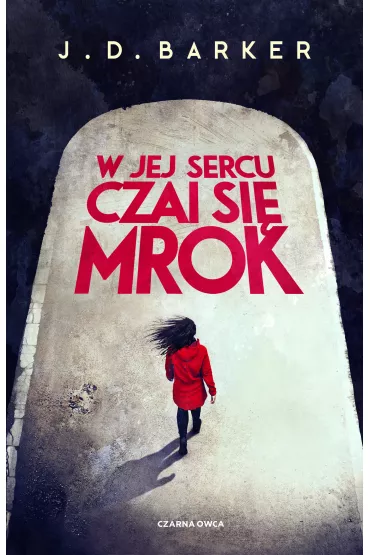 W jej sercu czai si� mrok - J. D. Barker