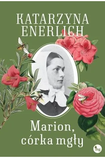 Marion, c�rka mg�y. Saga Akuszerka z Sensburga. Tom 5 - Katarzyna Enerlich