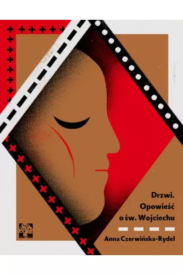 Drzwi. Opowie�� o �wietym Wojciechu * - Anna Czerwi�ska-Rydel