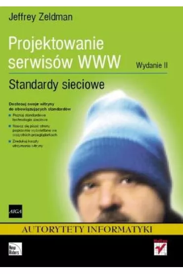 Projektowanie serwis�w WWW. Standardy sieciowe. Wydanie II - Jeffrey Zeldman - Jeffrey Zeldman