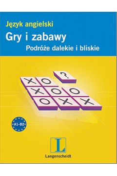 Gry i zabawy J�zyk angielski Podr�e dalekie i bliskie - Miko�ajska Ewa, Miko�ajski Rados�aw, Kertyczak Natalia, Zieli�ska Ma�gorzata - Ewa Miko�ajska, Ma�gorzata Zieli�ska, Natalia Kertyczak, Rados�aw Miko�ajski