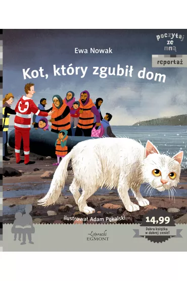 Poczytaj ze mn�. Kot, kt�ry zgubi� dom - Ewa Nowak