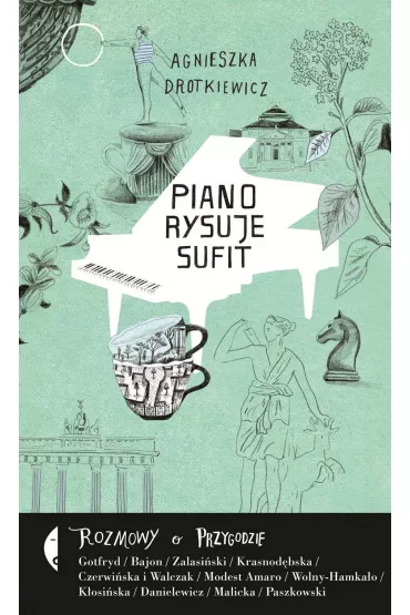 Piano rysuje sufit. Rozmowy o przygodzie - Agnieszka Drotkiewicz