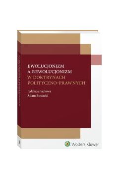 Ewolucjonizm a rewolucjonizm w doktrynach polityczno-prawnych