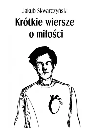 eBook Kr�tkie wiersze o�mi�o�ci mobi epub - Jakub Skwarczy�ski