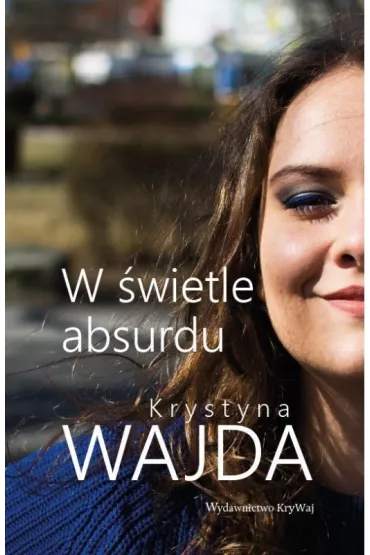 W �wietle absurdu - Krystyna Wajda