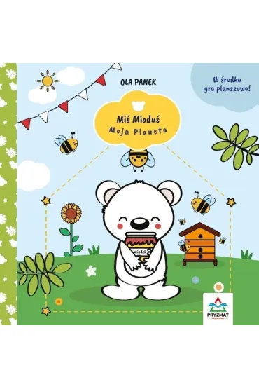 Mi� Miodu�. Moja Planeta - Ola  Panek
