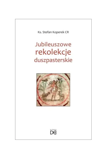 Jubileuszowe rekolekcje duszpasterskie - Stefan Koperek