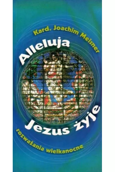 Alleluja, Jezus �yje - Joachim Meisner