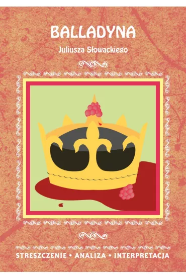 eBook Balladyna Juliusza S�owackiego. Streszczenie, analiza, interpretacja pdf - Danuta Anusiak