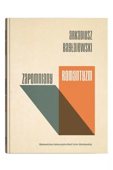 Zapomniany romantyzm - Arkadiusz Bag�ajewski