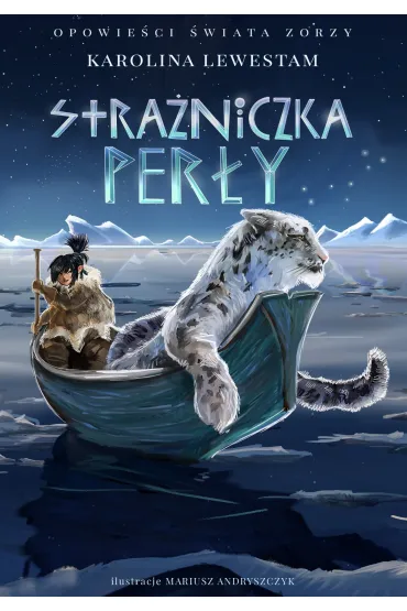Stra�niczka per�y. Opowie�ci �wiata Zorzy. Tom 2 - Karolina Lewestam