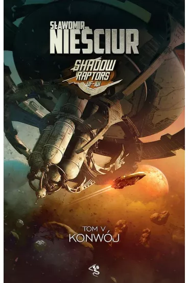 Konw�j. Shadow Raptors. Tom 5 - S�awomir Nie�ciur