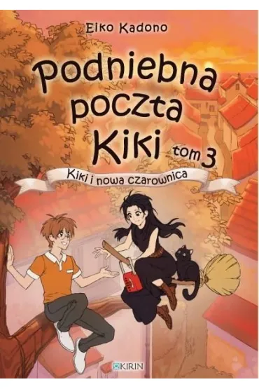 Podniebna paczka Kiki T.3 Kiki i nowa czarownica - Eiko Kadono