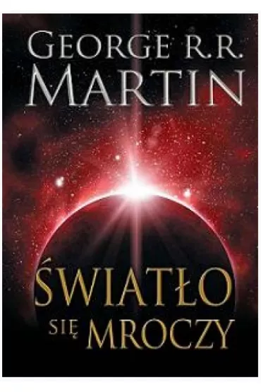 �wiat�o si� mroczy - George R. R. Martin