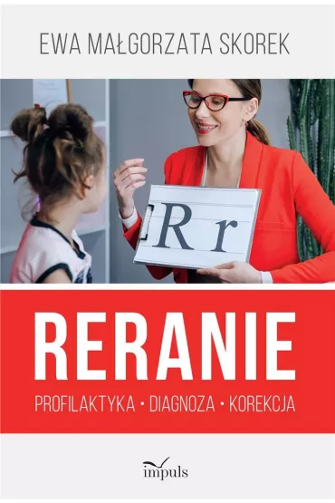 Reranie Profilaktyka, diagnoza, korekcja - Ewa Ma�gorzata Skorek