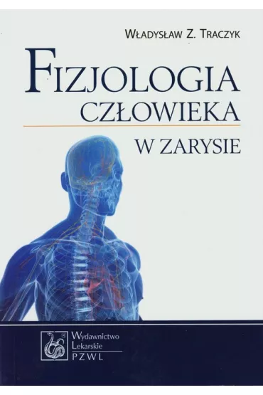Fizjologia cz�owieka w zarysie - W�adys�aw Z Traczyk
