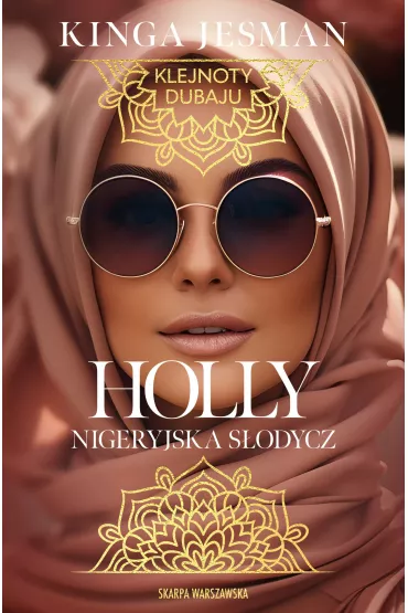 Klejnoty Dubaju. Holly. Nigeryjska Sodycz - Kinga  Jesman