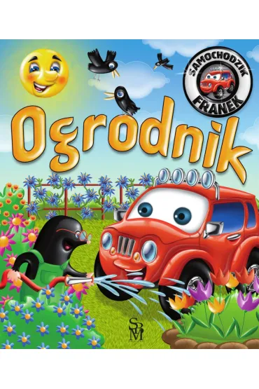 Samochodzik Franek. Ogrodnik - El�bieta W�jcik