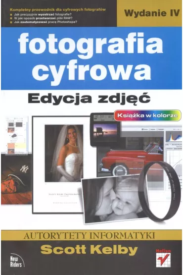 Fotografia cyfrowa. Edycja zdj��. - Scott Kelby