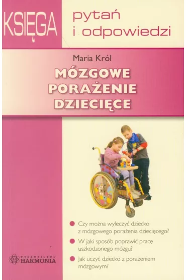 M�zgowe pora�enie dzieci�ce. Ksi�ga Pyta� i Odp. - Maria Kr�l
