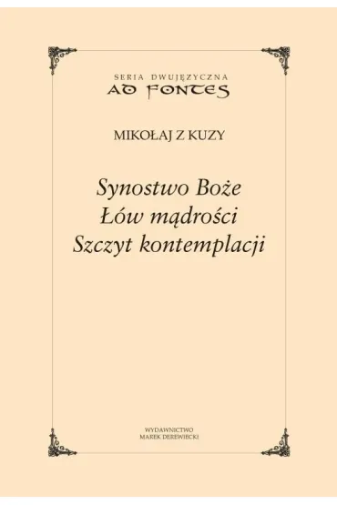Synostwo Bo�e. ��w m�dro�ci. Szczyt kontemplacji - Miko�aj z Kuzy