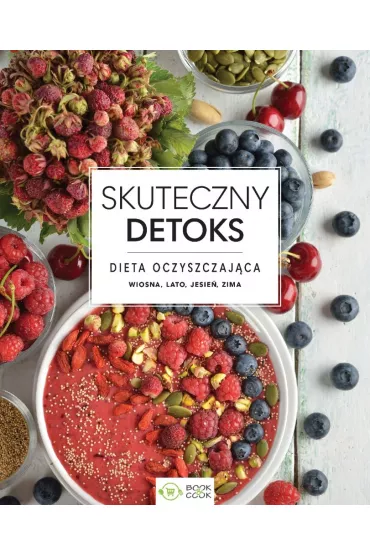 Skuteczny detoks. Dieta oczyszczaj�ca. Wiosna, lato, jesie�, zima