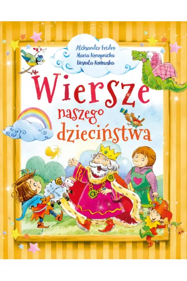 Wiersze naszego dzieci�stwa - Aleksander Fredro, Maria Konopnicka, Urszula Koz�owska
