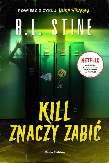 Kill znaczy zabi�. Ulica Strachu - Robert Lawrence Stine
