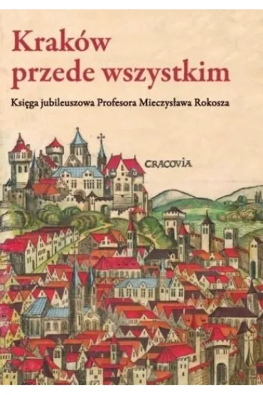 Krak�w przede wszystkim - Zenon Piech