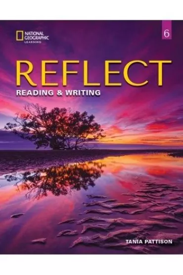 Reflect 6. Reading & Writing. Student's Book - Tania  Pattison