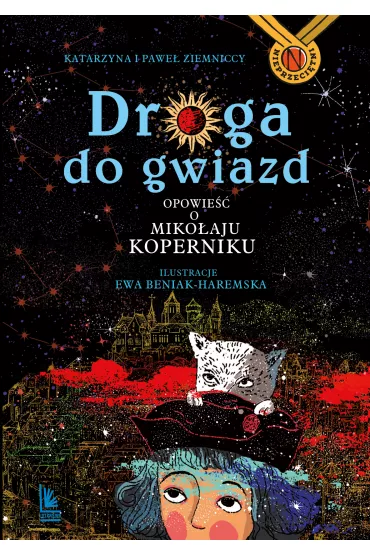 Droga do gwiazd. Opowie�� o Miko�aju Koperniku - Katarzyna Ziemnicka, Pawe� Ziemnicki