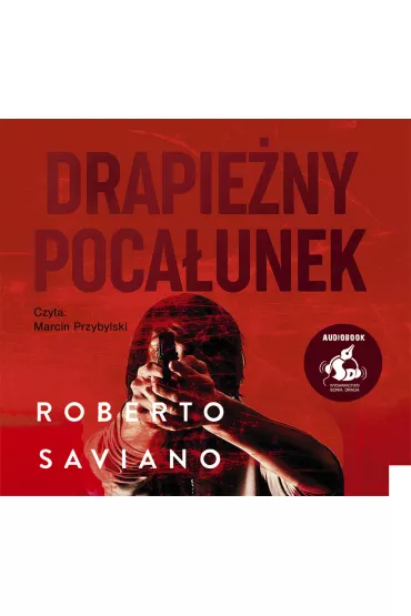 Audiobook Drapie�ny poca�unek CD - Roberto Saviano
