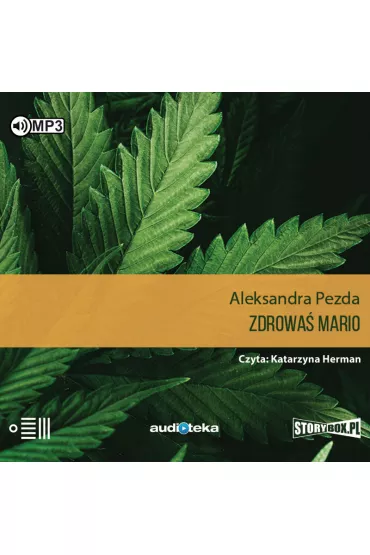 Audiobook Zdrowa� mario reporta�e o medycznej marihuanie CD - Aleksandra Pezda