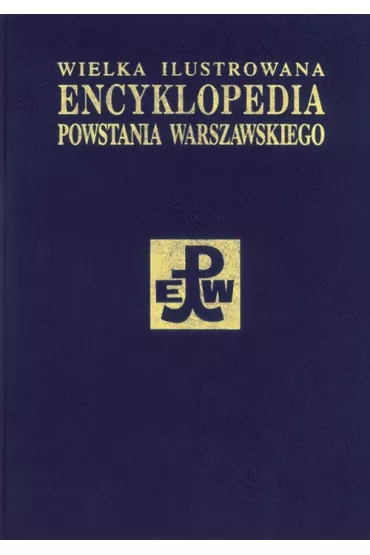 Wielka ilustrowana encyklopedia powstania warszawskiego, t-2