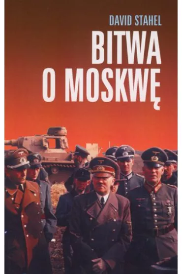 Bitwa o Moskw� - David Stahel