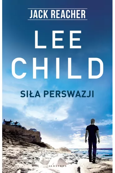 Jack Reacher. Si�a perswazji - Lee Child