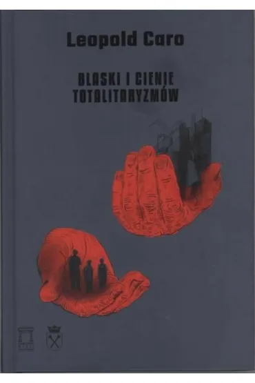 Blaski i cienie totalitaryzm�w - Leopold  Caro