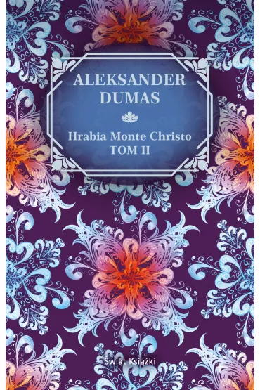 Hrabia Monte Christo. Tom 2 - Aleksander Dumas