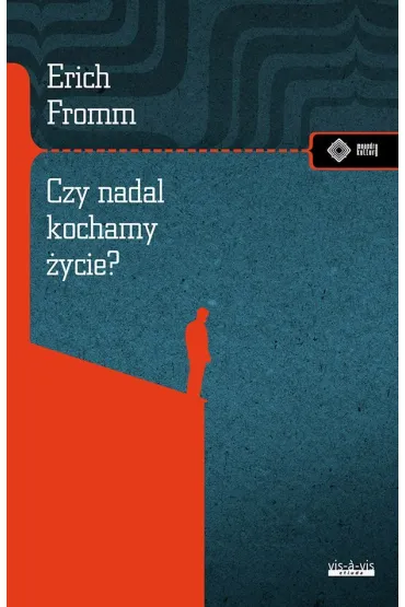 Czy nadal kochamy �ycie? - Erich Fromm