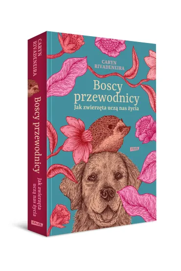 Boscy przewodnicy. Jak zwierz�ta ucz� nas �ycia - Caryn  Rivadeneira