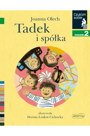 Tadek i sp�ka. Czytam sobie. Poziom 2 - Dorota �oskot-Cichocka, Joanna Olech